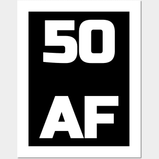 50 AF T-Shirt - 50th Birthday Shirt Men Women Fifty Gift Posters and Art